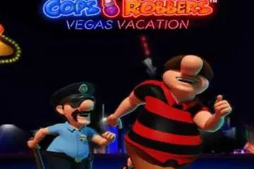 Cops 'n' Robbers Vegas Vacation Online Casino Game