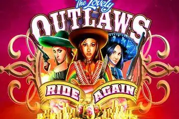 The Lovely Outlaws: Ride Again Online Casino Game